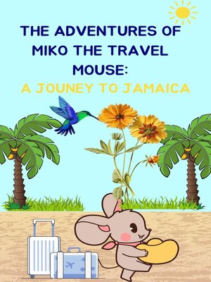 cover image of The Adventures of Mico the Travel Mouse